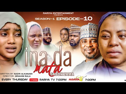 INA DA MATA SABON ZAMA EPISODE 10 | Aminu Sharif, Amina Muhd, Asmau Jika, Faiza Abdullahi| Rariya TV