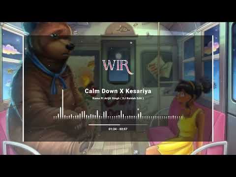 Calm Down X Kesariya - Rema Ft Arijit Singh ( DJ Raidah Edit )