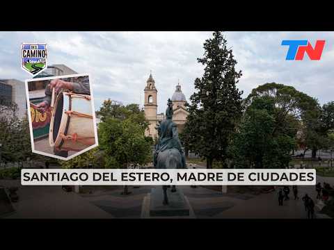 EN EL CAMINO I Santiago del Estero, Madre de ciudades  (Programa completo del 28/09/2026)