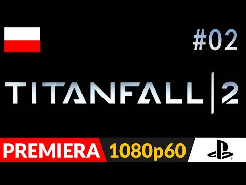 TITANFALL 2 PL odc.2 (#02) - Nasz własny tytan | gameplay po polsku