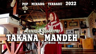 Download lagu ANNISA SYAFITRI | TAKANA MANDEH - Cipt.Husin Daruhan - Lagu Minang sedih 2022 mp3