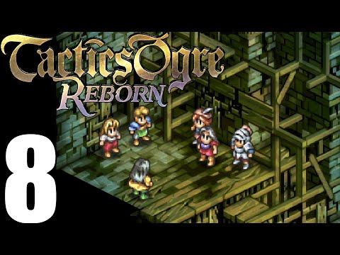 Tactics Ogre Reborn Pt8 Ch2 - Rhime! Gates of Almoricas! Almorica Passageway! [Chaos Route]