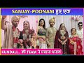 Sanjay Gagnani & Poonam Preet Gets Married | Team Kundali Bhagya Enjoy The Wedding