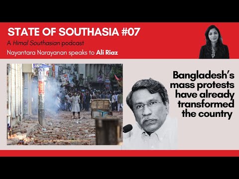 State of Southasia #07: Ali Riaz on Bangladesh’s mass protests