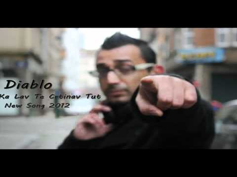 Diablo - Ka Lav Te Crtinav Tut - 2012 ( Official Music Video )