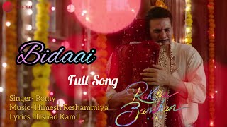 Download lagu Bidaai - Raksha Bandhan | Akshay Kumar | Himesh Reshammiya | Romy|Irshad | Bidai Song Raksha bandhan mp3