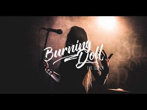 BURNING DOLL - The Queen (OFFICIAL LIVE VIDEO)