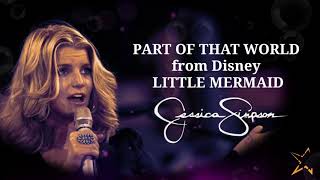 Jessica Simpson - Part Of That World ( From Disney The Little Mermaid) KARAOKE