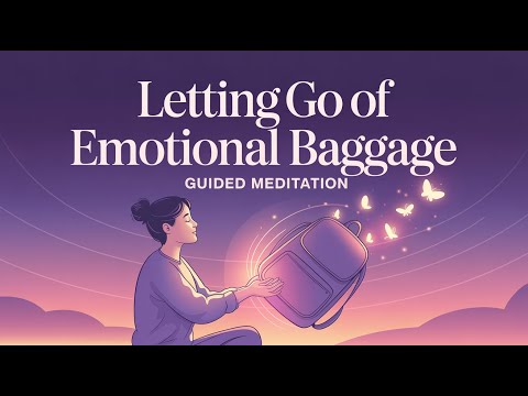 Letting Go of Emotional Baggage | Healing Meditation | Release & Find Inner Freedom 18 Min