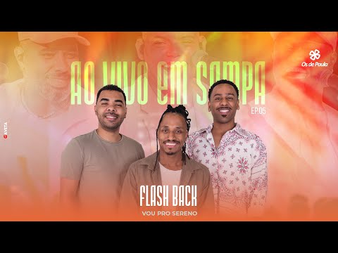 Os De Paula e Vou Pro Sereno | FlashBack