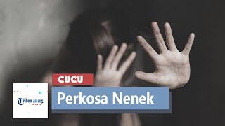 Download lagu Cucu Tega Perkosa Nenek Akibat Pisah Ranjang dengan Istri mp3 Download lagu Cucu Tega Perkosa Nenek Akibat Pisah Ranjang dengan Istri mp3