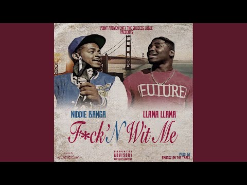 Fuck'n Wit Me (feat. Llama Llama)