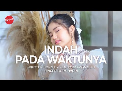 INDAH PADA WAKTUNYA - RY HYORI [OFFICIAL MUSIC VIDEO]