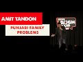 Punjabi Family Problems - Stand up Comedy by Amit Tandon