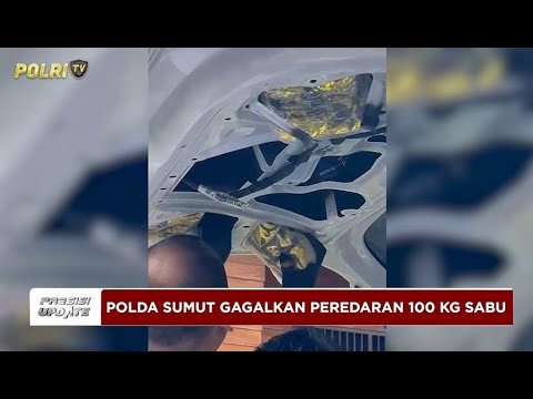 PRESISI UPDATE : POLDA SUMUT GAGALKAN PEREDARAN 100 KG SABU 18/05/25 (19.00)