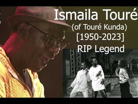 Toure Kunda - Hommage à Ismaila Touré (1950 - 2023)
