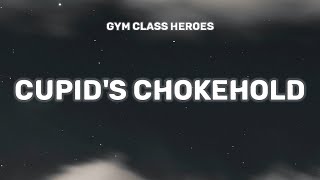 Gym Class Heroes - Cupid's Chokehold (Lyrics) | take a look at my girlfriend she's the only one