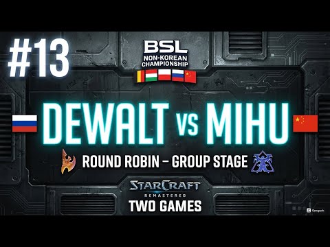 🇷🇺 Dewalt (P) vs 🇨🇳 Mihu (T) | BSL21 Non-Korean Championship | StarCraft Remastered | #13