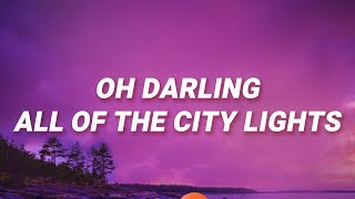 James Arthur - Oh darling all of the city lights (Car&#39;s Outside) (Lyrics)