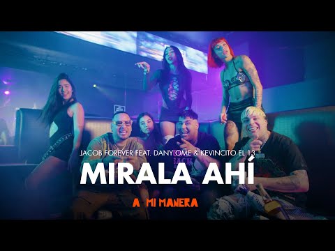Jacob Forever - Mirala Ahi (Feat. Dany Ome & Kevincito El 13)
