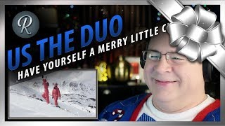 Us The Duo Reaction | “Have Yourself a Merry Little Christmas”