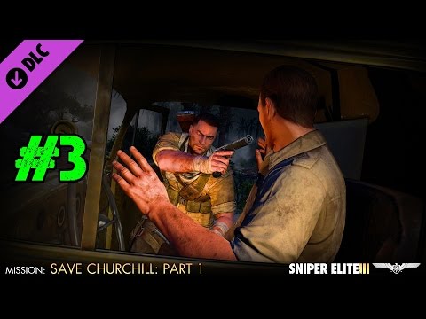 Sniper Elite III : Save Churchill : Part 1 ? In Shadows PC