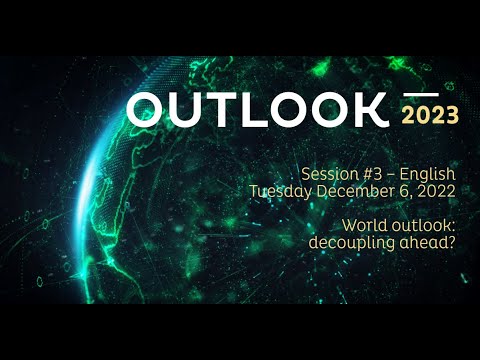 Thumbnail for Outlook 2023 - World Outlook: decoupling ahead? [ENGLISH - session #2]