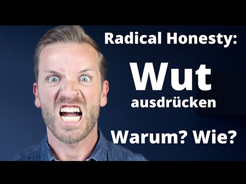 Radical Honesty: Wut ausdrücken. Warum? Wie?