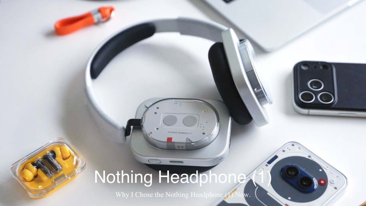 なぜ今、Nothing Headphone (1)を選んだのか。