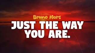 Bruno Mars - Just The Way You Are (lyrics)