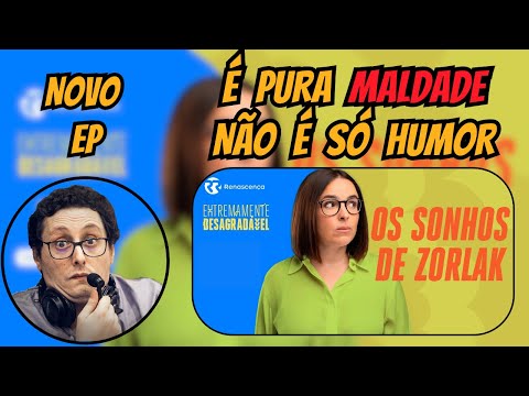 ZorlaK reage a mais um vídeo da Joana Marques/Extremamente Desagradável: Os sonhos de Zorlak