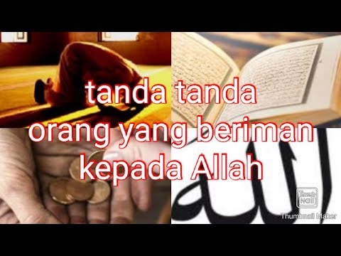 Tanda tanda orang yang beriman kepada Allah