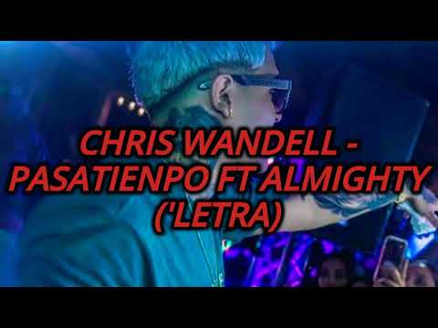 Chris Wandell - Pasatienpo ft. Almighty (LETRA)