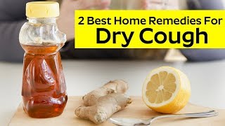 2 Best Home Remedies For Dry Cough | Doctor-Approved Home Remedies for Dry Cough