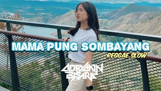 Download lagu REGGAE SLOW 🌴 || MAMA PUNG SOMBAYANG || NEW REMIX 2025 🔥 mp3