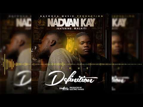 Nadvan Kay Ft Malaiti _ Definition  ( Prod by Electric Hands ) Jerahyo Inc