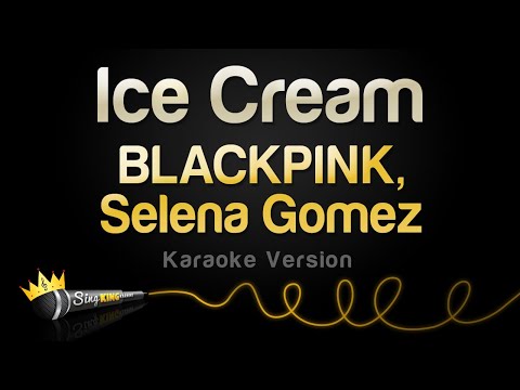 BLACKPINK, Selena Gomez – Ice Cream (Karaoke Version)