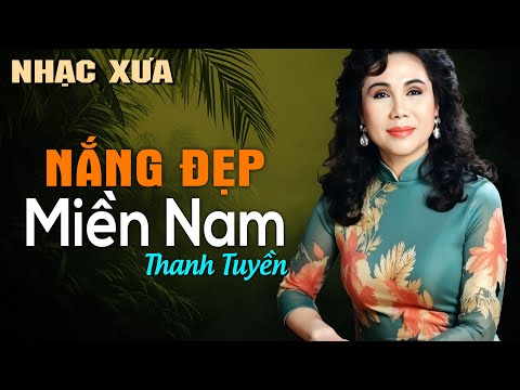 Nắng Đẹp Miền Nam (Nhạc Xưa) - Thanh Tuyền