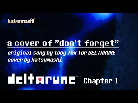 toby fox - "don't forget" [katsumashi cover]