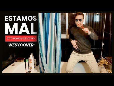 Estamos mal - Stay Homas & El Kanka (WESYCOVER)