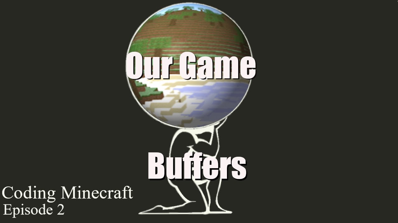 Buffers in OpenGL | How to Code Minecraft Ep. 2