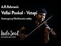 Vellai Pookal Vatapi Medley A R Rahman Violin Fusion IndoSoul Violin Cover