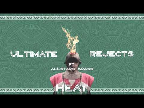 Ultimate Rejects - Heat ft. Allstars Brass "2019 Soca" (Trinidad)