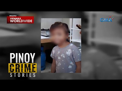 Ano ang ikinamatay ng 5-anyos na batang si 'Ella'? Pinoy Crime Stories