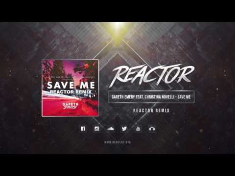 Gareth Emery Feat. Christina Novelli - Save Me (Reactor Remix)[FREE RELEASE]