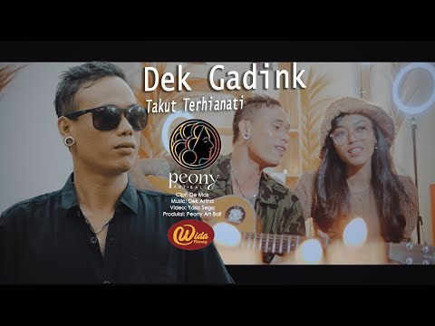 Dek Gadink - Takut Terhianati