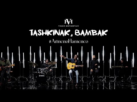 Vigen Hovsepyan — Tashkinak, Bambak  (Aram Asatryan Cover) #ArmenoFlamenco