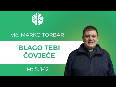 Blago tebi čovječe | BLAŽENSTVA
