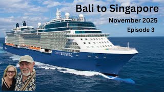Bali To Singapore on Celebrity Solstice.