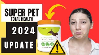 SUPER PET TOTAL HEALTH⚠️IMPORTANT UPDATE 2024⚠️Super Pet Total Health Reviews 2024